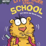 Experiences Matter: Little Tiger Starts School