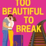 Too Beautiful to Break #4