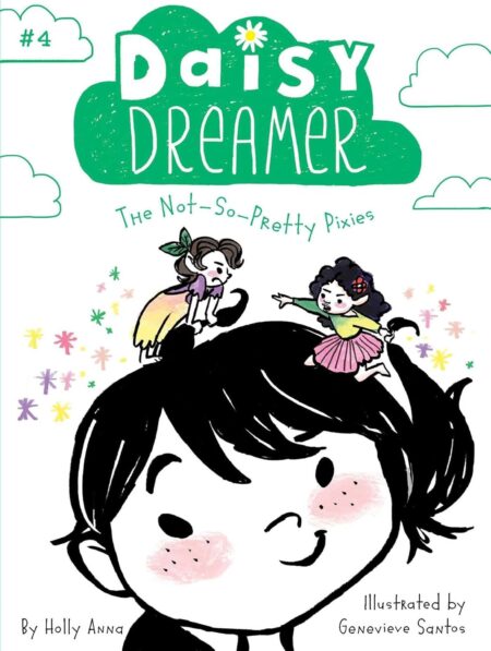 The Not-So-Pretty Pixies (Daisy Dreamer, Bk. 4)