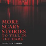 More Scary Stories to Tell in the Dark