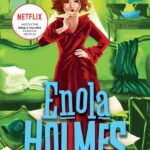 Enola Holmes: The Case of the Cryptic Crinoline