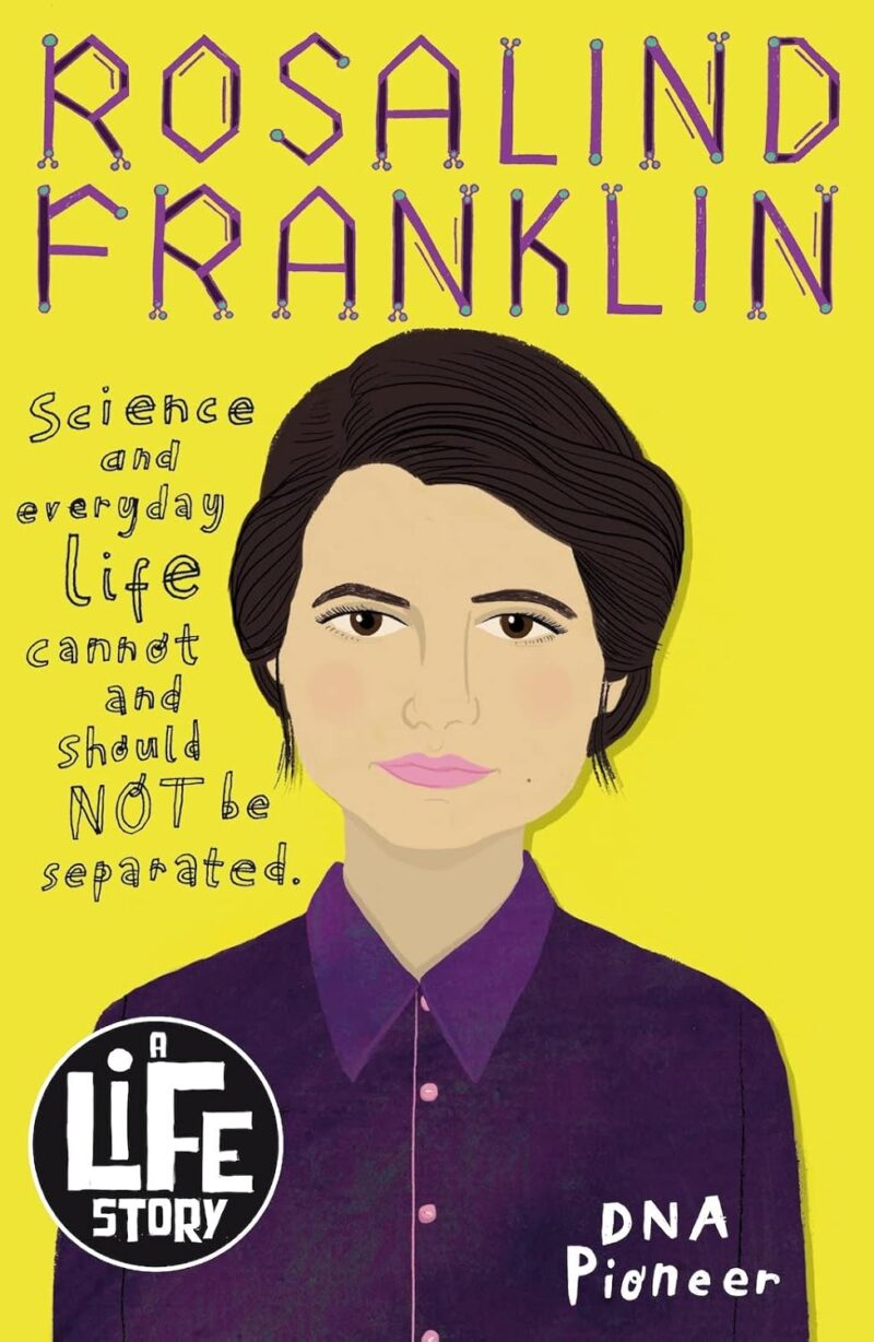 Rosalind Franklin (A Life Story) 