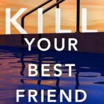 How to Kill Your Best Friend