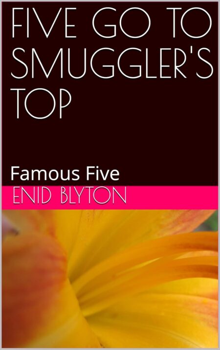 Five Go to Smuggler’s Top