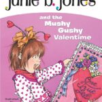 Junie B. Jones #14: Junie B. Jones and the Mushy Gushy Valentime