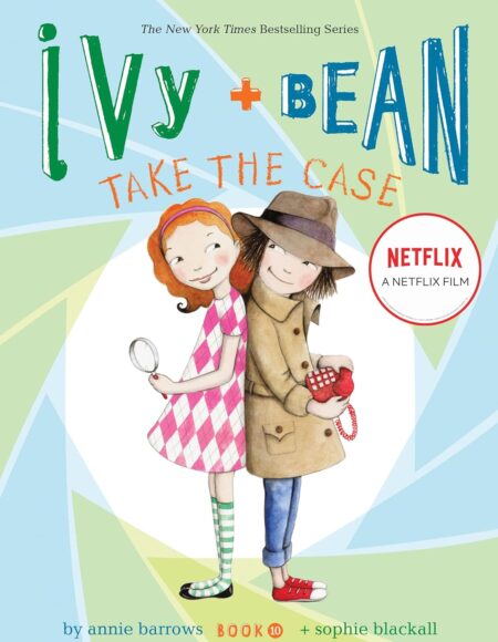 Ivy and Bean Take the Case (Book 10)