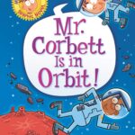 Mr. Corbett Is in Orbit! (Graphic Novel)