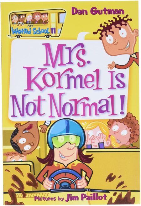 My Weird School #11: Mrs. Kormel Is Not Normal!