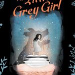 The Little Grey Girl (The Wild Magic Trilogy, Book Two)