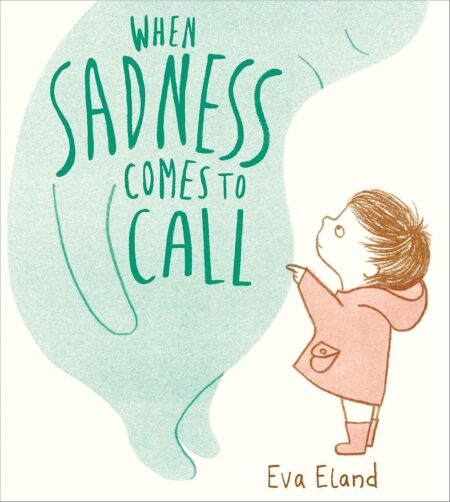 When Sadness Comes to Call (Big Emotions) 