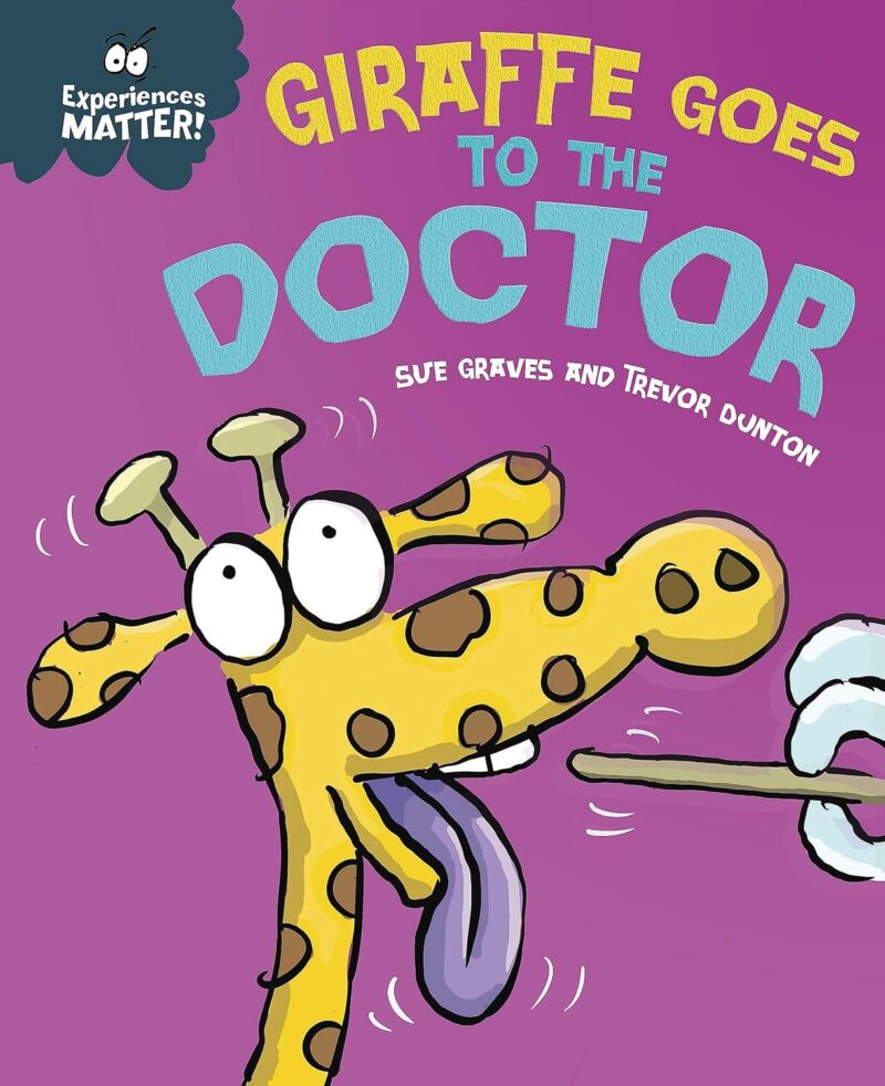 Experiences Matter: Giraffe Goes to the Doctor 