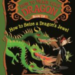 How to Train Your Dragon: How to Seize a Dragon’s Jewel