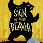 The Sign of the Beaver: A Newbery Honor Award Winner
