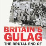 Britain's Gulag: The Brutal End of Empire in Kenya