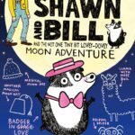 Uncle Shawn and Bill and the Not One Tiny Bit Lovey-Dovey Moon Adventure