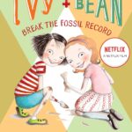 Ivy and Bean Break the Fossil Record