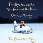The Boy, The Mole, The Fox and The Horse The Animated Story