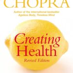 Creating Health: How to attain perfect health and feel ever youthful
