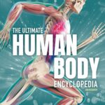 The Ultimate Human Body Encyclopedia