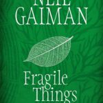 Fragile Things: Short Fictions & Wonders
