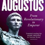Augustus: From Revolutionary to Emperor