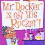 My Weird School #10: Mr. Docker Is off His Rocker!
