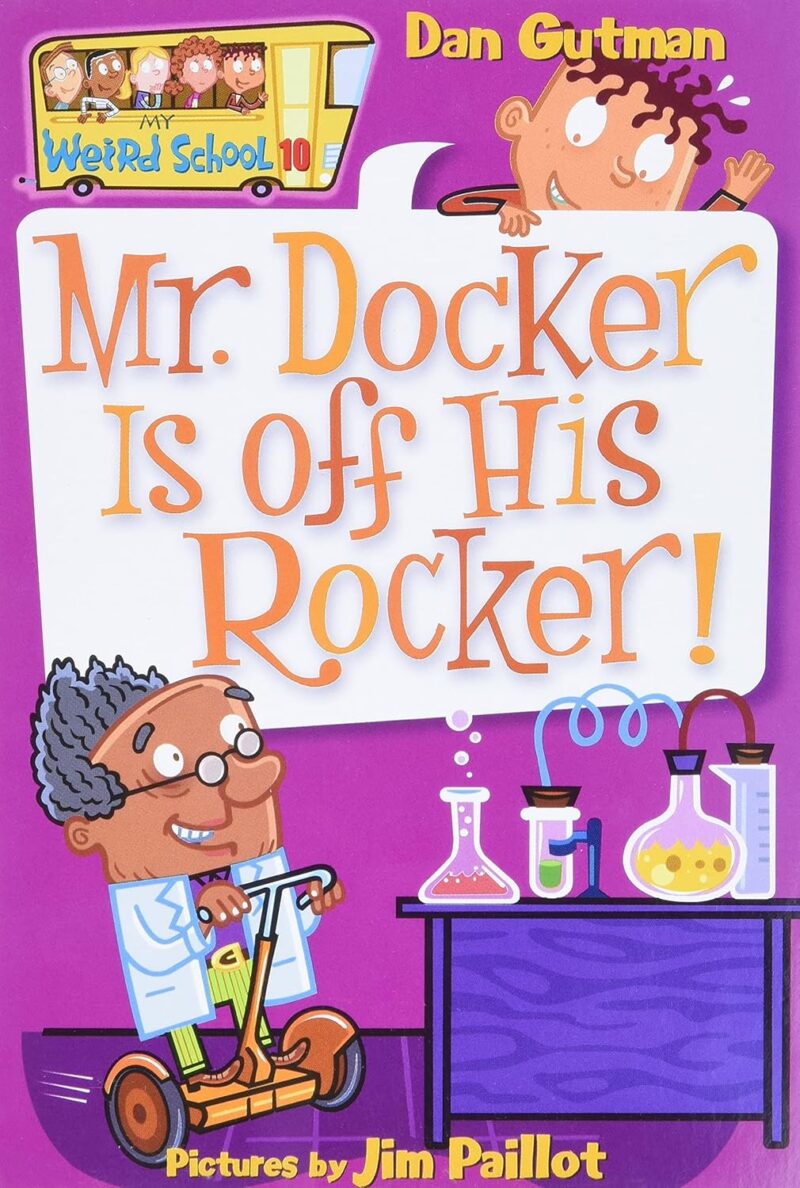 My Weird School #10: Mr. Docker Is off His Rocker!