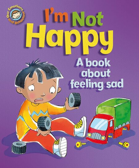 I’m Not Happy – A book about feeling sad