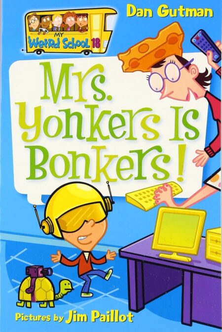 My Weird School #18: Mrs. Yonkers Is Bonkers!