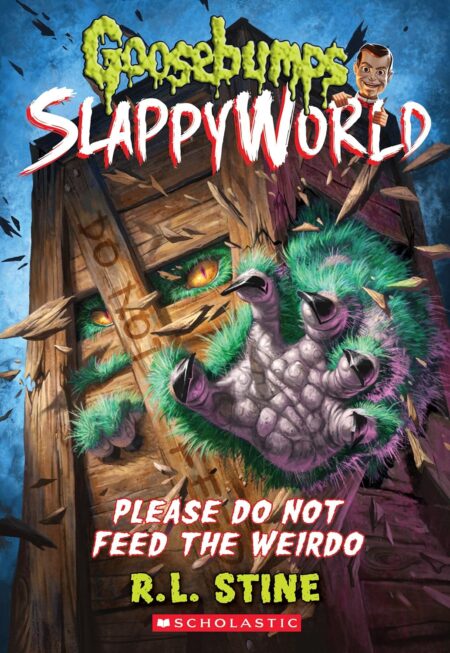 Please Do Not Feed the Weirdo (Goosebumps SlappyWorld #4)