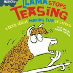 (Behaviour Matters) Llama Stops Teasing: A book about making fun of others