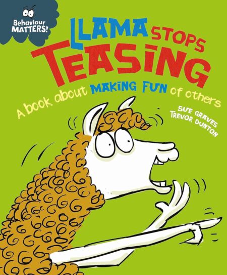 (Behaviour Matters) Llama Stops Teasing: A book about making fun of others