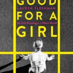 Good for a Girl: My Life Running in a Man's World