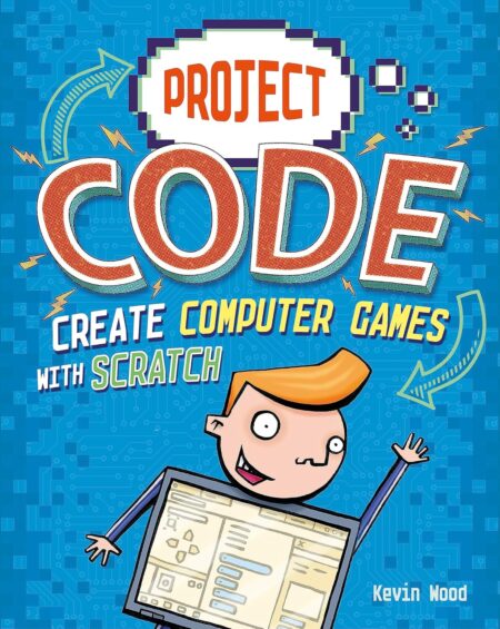 Create Computer Games with Scratch (Project Code)