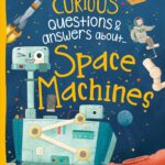 Curious Questions & Answers about Space Machines