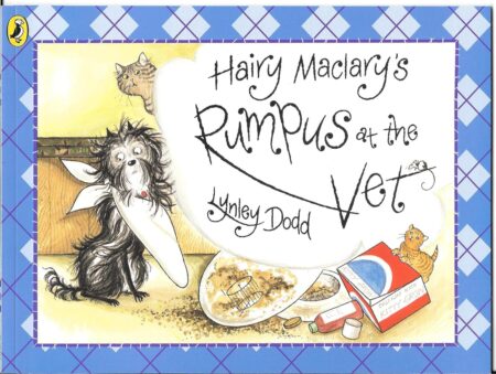 Hairy Maclary’s Rumpus At The Vets (Hairy Maclary Series)