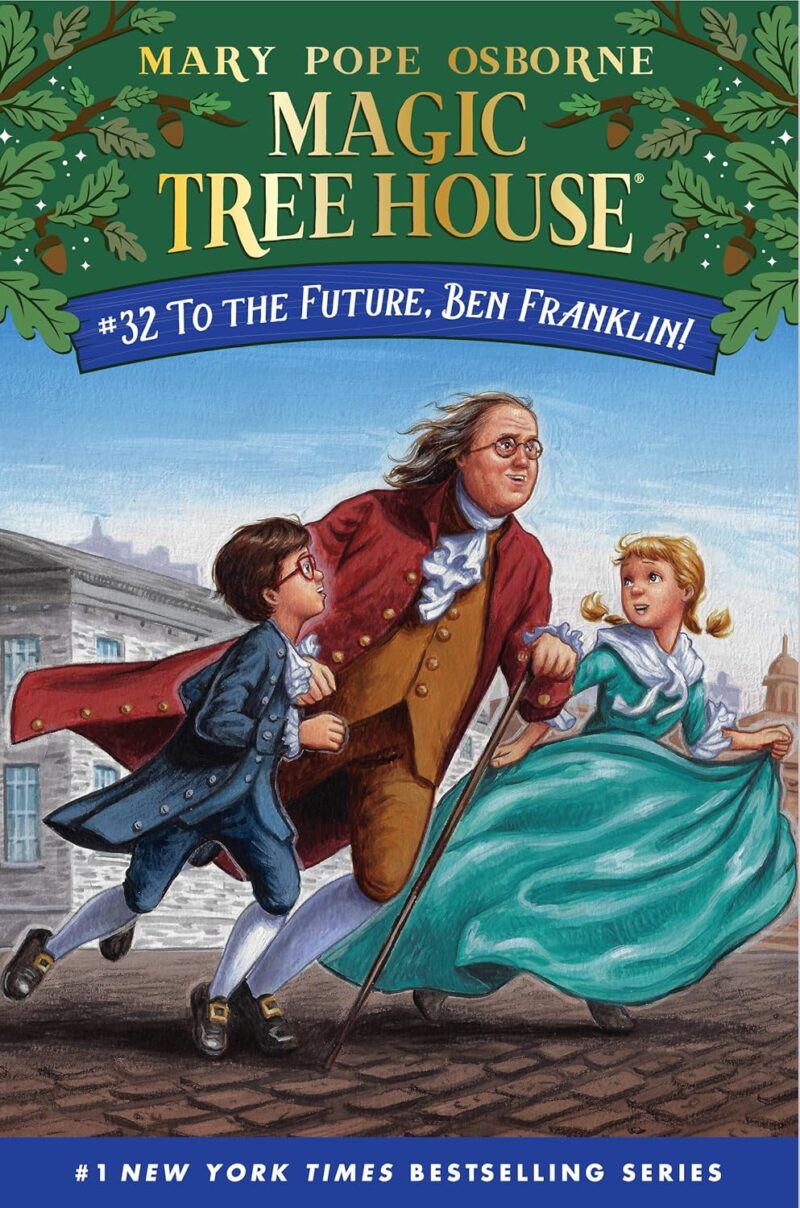 To the Future, Ben Franklin! ( Magic Tree House Series )