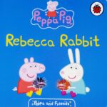 Peppa & Friends: Rebecca Rabbit