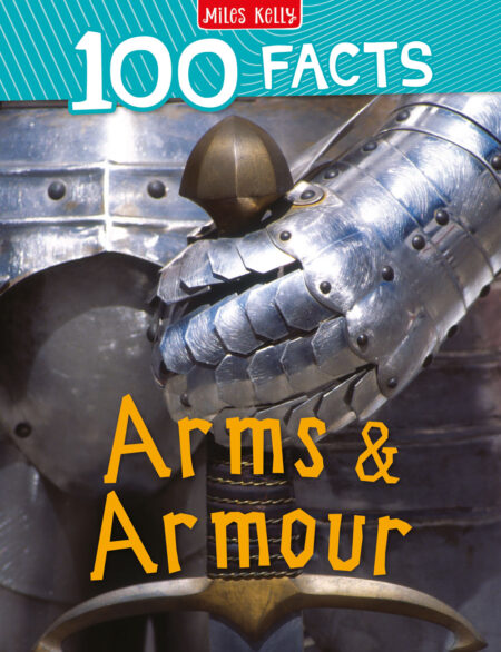 100 Facts Arms & Armour