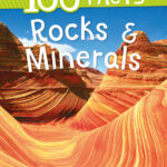 100 Facts Rocks and Minerals