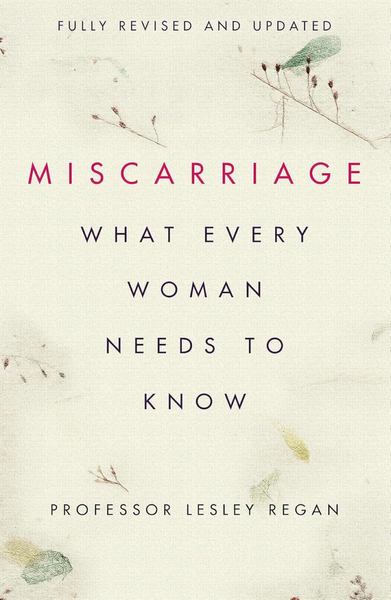 Miscarriage What Woman Needs To Know