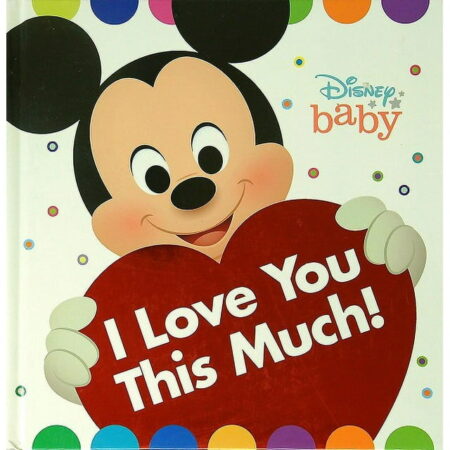 I Love You This Much! (Disney Baby)