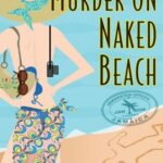 Murder on Naked Beach: A Lucy Ripken Mystery