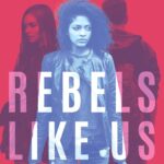 Rebels Like Us