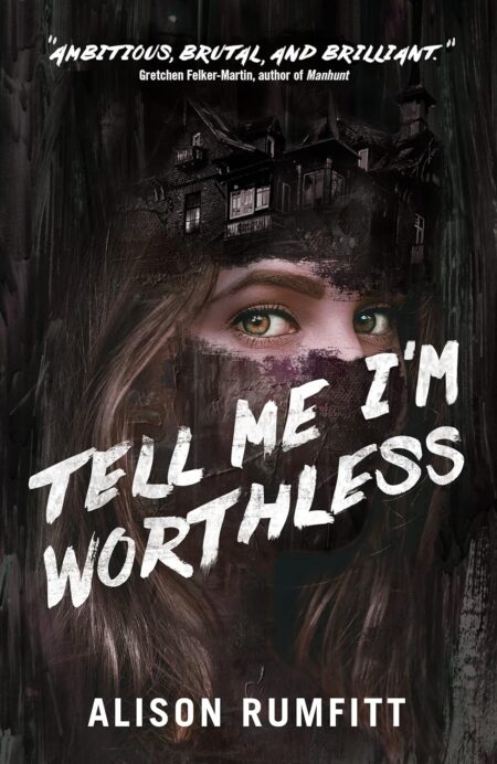 Tell Me I’m Worthless