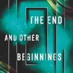 The End and Other Beginnings: Stories from the Future