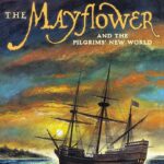 The Mayflower and the Pilgrims’ New World