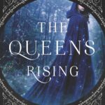 The Queen’s Rising