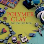 Polymer Clay for the First Time
