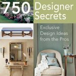 House Beautiful 750 Designer Secrets: Exclusive Design Ideas from the Pros